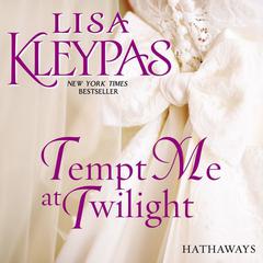 Tempt Me at Twilight by Lisa Kleypas audiobook