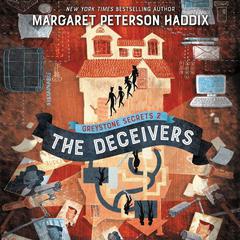 Greystone Secrets #2: The Deceivers by Margaret Peterson Haddix audiobook