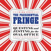 The Presidential Fringe by  Mark Stein audiobook