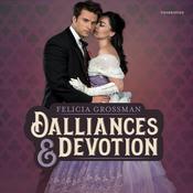 Dalliances & Devotion by  Felicia Grossman audiobook