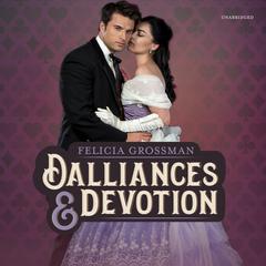 Dalliances & Devotion by Felicia Grossman audiobook