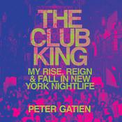 The Club King by  Peter Gatien audiobook