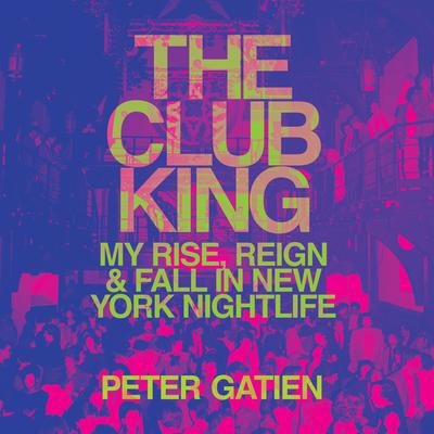 The Club King by Peter Gatien audiobook