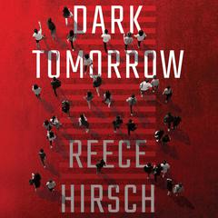 Dark Tomorrow by Reece Hirsch audiobook