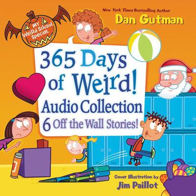My Weird School Special: 365 Days of Weird! Audio Collection by Dan Gutman audiobook
