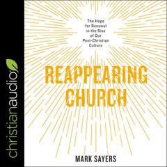 Reappearing Church by Mark Sayers audiobook