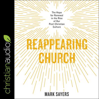 Reappearing Church by Mark Sayers audiobook