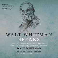 Walt Whitman Speaks by Walt Whitman audiobook