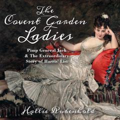 The Covent Garden Ladies by Hallie Rubenhold audiobook