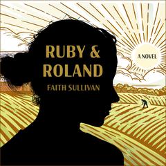 Ruby and Roland by Faith Sullivan audiobook