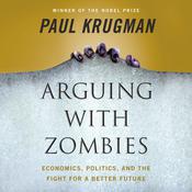 Arguing with Zombies by  Paul Krugman audiobook