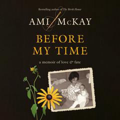 Before My Time by Ami McKay audiobook