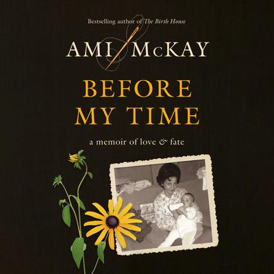 Before My Time by Ami McKay audiobook