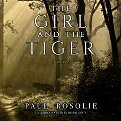 The Girl and the Tiger by Paul Rosolie audiobook