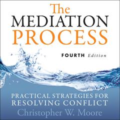 The Mediation Process by Christopher W. Moore audiobook
