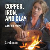 Copper, Iron, and Clay by  Sara Dahmen audiobook