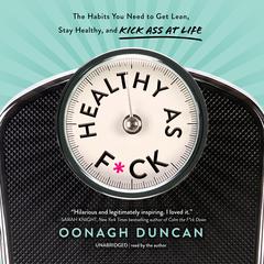 Healthy as F*ck by Oonagh Duncan audiobook