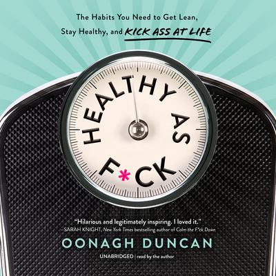 Healthy as F*ck by Oonagh Duncan audiobook