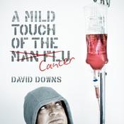 A Mild Touch of the Cancer by  David Downs audiobook