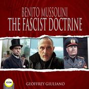 Benito Mussolini The Fascist Doctrine by  Benito Mussolini audiobook