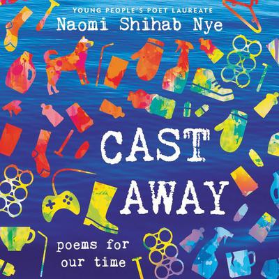Cast Away by Naomi Shihab Nye audiobook