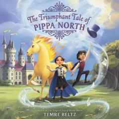 The Triumphant Tale of Pippa North by Temre Beltz audiobook