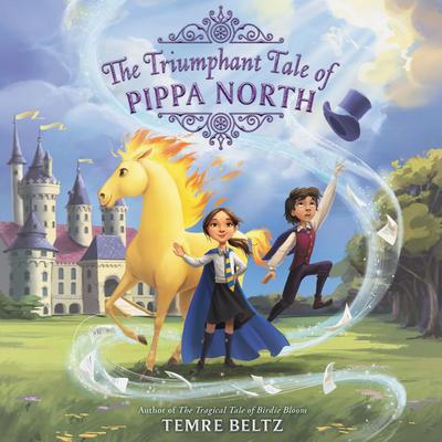The Triumphant Tale of Pippa North by Temre Beltz audiobook