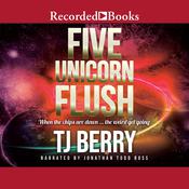 Five Unicorn Flush by  T.J. Berry audiobook