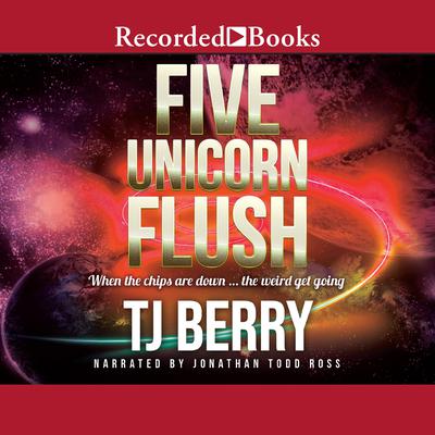 Five Unicorn Flush by T.J. Berry audiobook