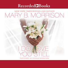 I Do Love You Still by Mary B. Morrison audiobook