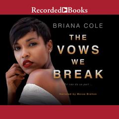 The Vows We Break by Briana Cole audiobook