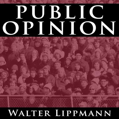 Public Opinion by Walter Lippmann audiobook