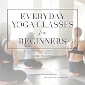 Everyday Yoga Classes for Beginners by  Sue Fuller audiobook