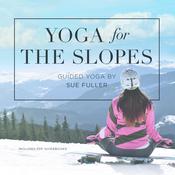 Yoga for the Slopes by  Sue Fuller audiobook