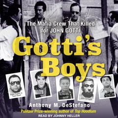 Gotti's Boys by Anthony M. DeStefano audiobook
