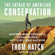The Father of American Conservation by  Thom Hatch audiobook