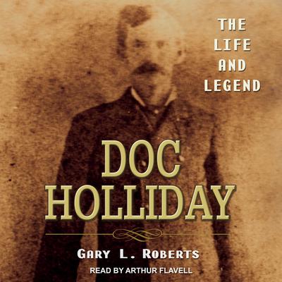 Doc Holliday by Gary L. Roberts audiobook