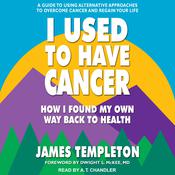 I Used to Have Cancer by  James Templeton audiobook