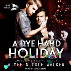 A Dye Hard Holiday by Aimee Nicole Walker audiobook