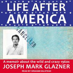 Life After America by Joseph Mark Glazner audiobook