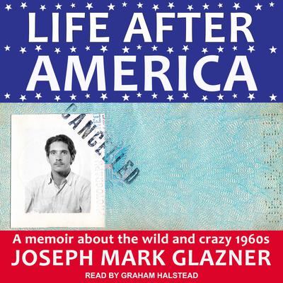 Life After America by Joseph Mark Glazner audiobook