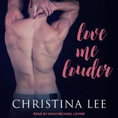 Love Me Louder by Christina Lee audiobook