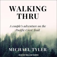 Walking Thru by Michael Tyler audiobook