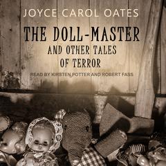 The Doll-Master by Joyce Carol Oates audiobook
