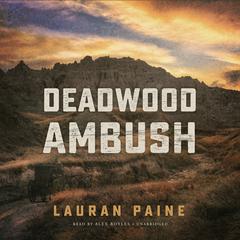 Deadwood Ambush by Lauran Paine audiobook