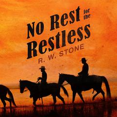 No Rest for the Restless by R. W. Stone audiobook