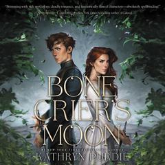 Bone Crier's Moon by Kathryn Purdie audiobook