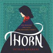 Thorn by  Intisar Khanani audiobook
