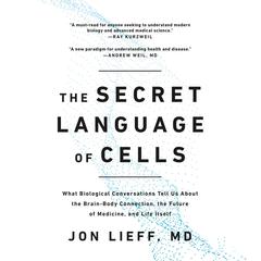 The Secret Language of Cells by Jon Lieff audiobook