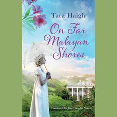 On Far Malayan Shores by Tara Haigh audiobook